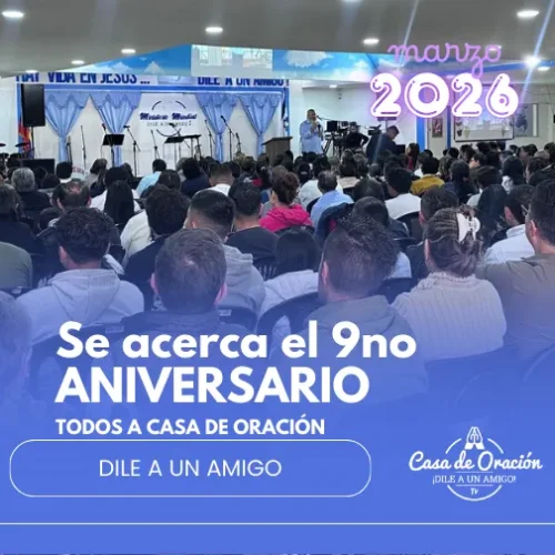 Aniversario marzo 2026 Casa de Oración Dile a Un Amigo